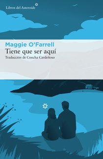 Tiene que ser aquí – Maggie O’Farrell